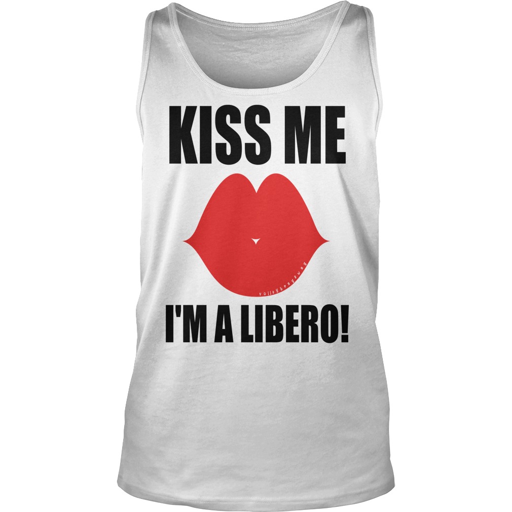volleyball sayings kiss me Im a Libero. volleybragswag tshirts