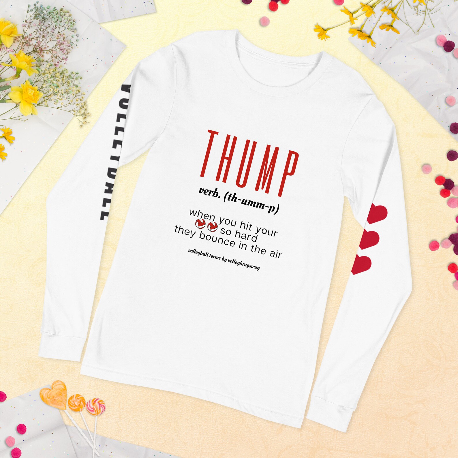 Volleyball T Shirt Sayings Make The Best Smack Talk -
THUMP (Verb) When You Hit Your Balls So Hard They Bounce In The Air