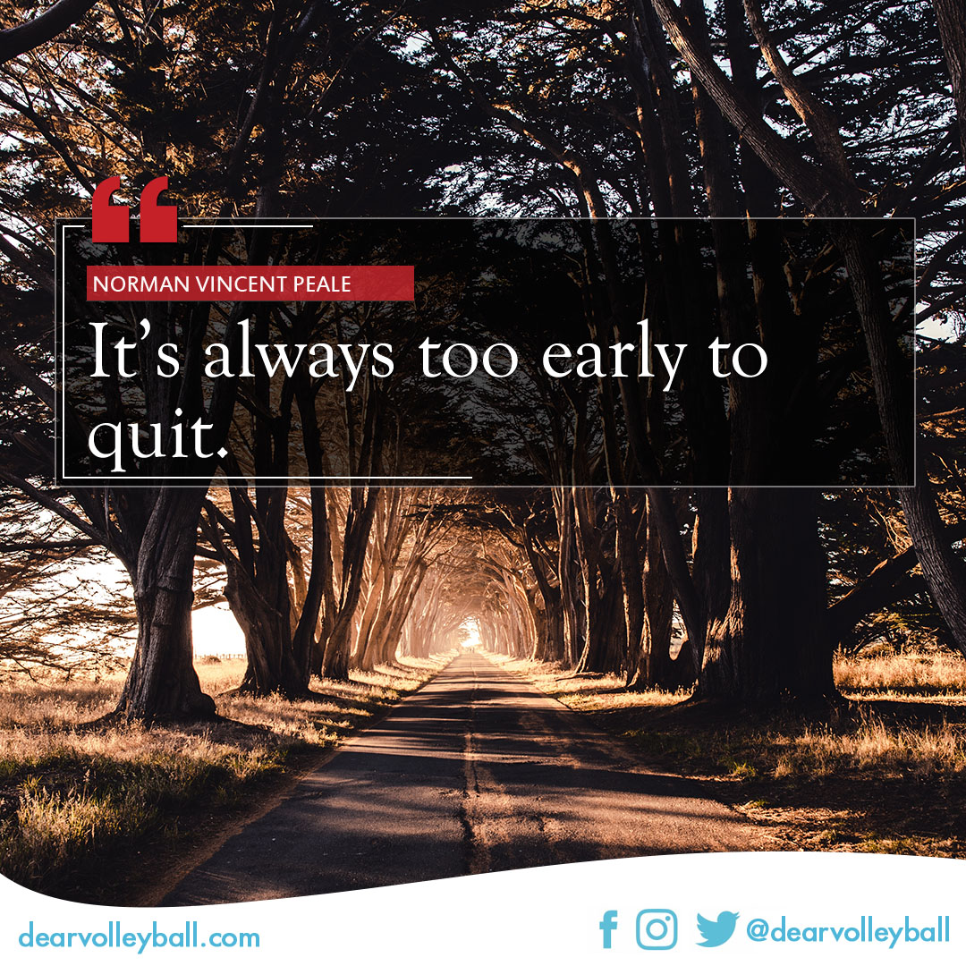 short motivational quotes its too early to quit