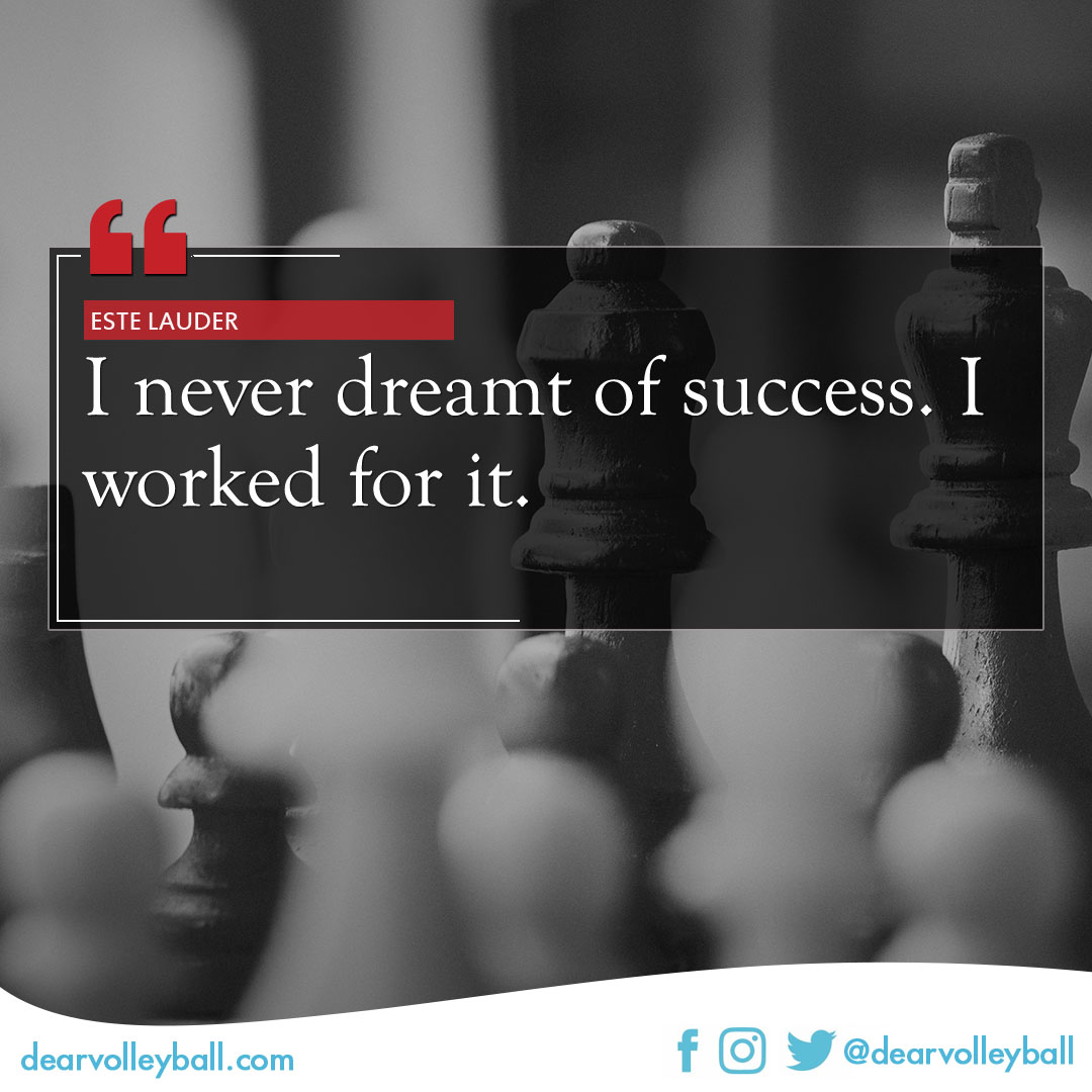 'I never dreamt for success I worked for it" and 30 inspiring volleyball quotes about dreams on DearVolleyball.com