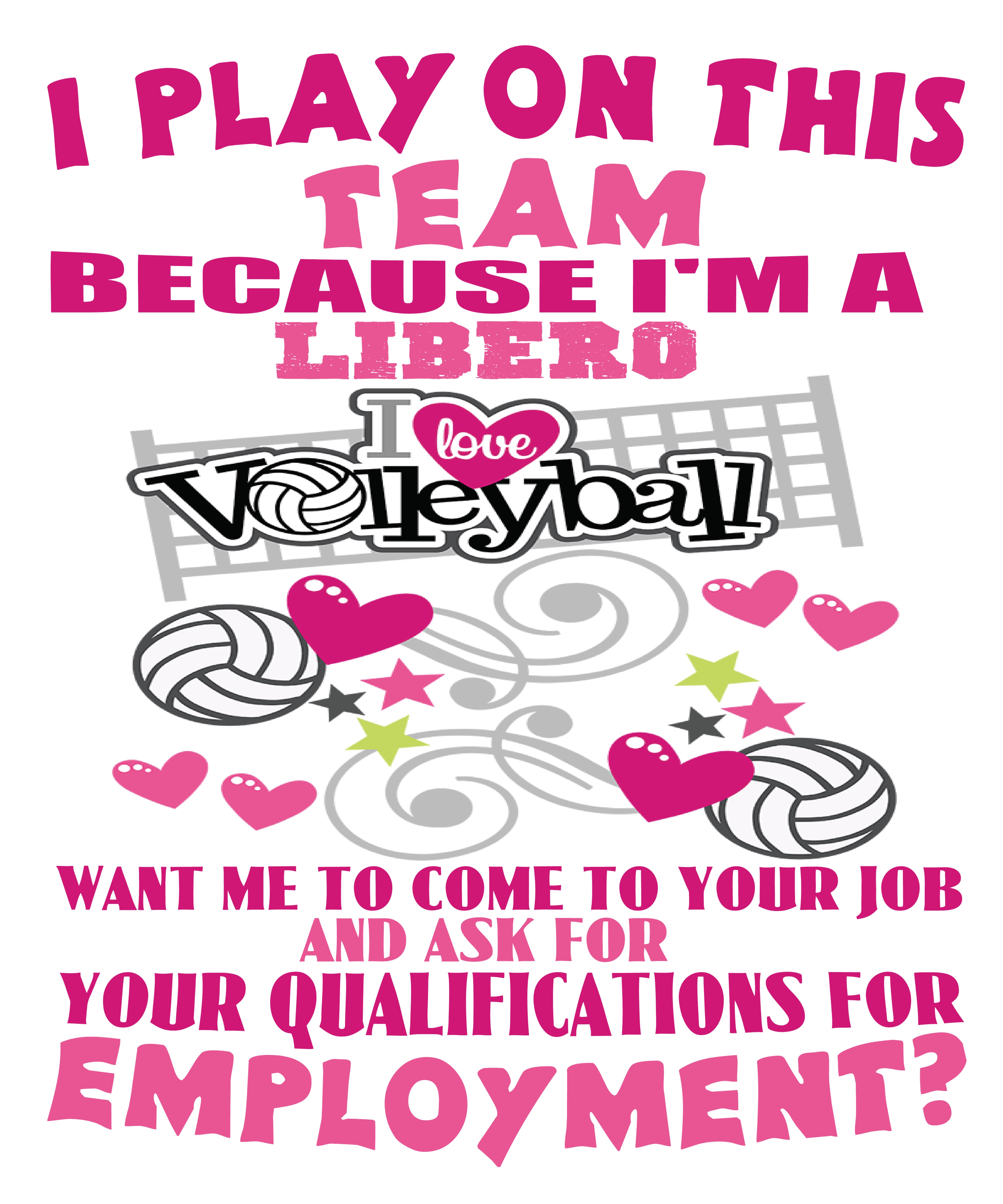 I am on this team because Im a LIBERO and other Volleybragswag volleyball t shirts sayings on DearVolleyball.com