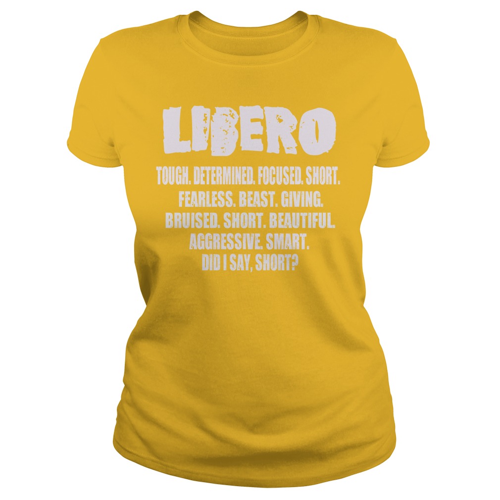 "Libero. tough, determine, focused and short" and other Volleybragswag volleyball tshirts on DearVolleyball.com