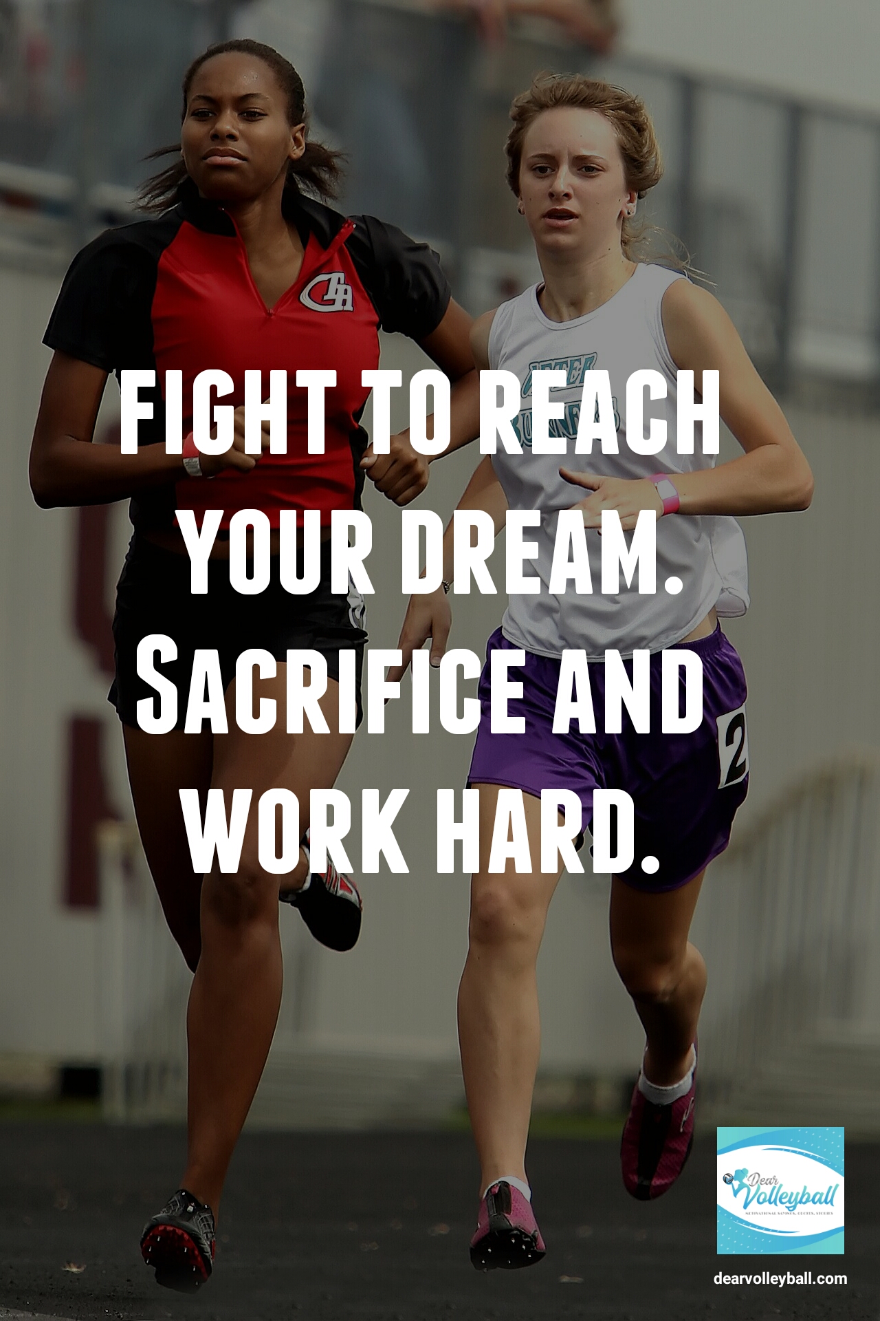 "Fight to reach your dream. Sacrifice and work hard." and other strong girls pictures paired with an inspirational volleyball quote on Dear Volleyball.com.