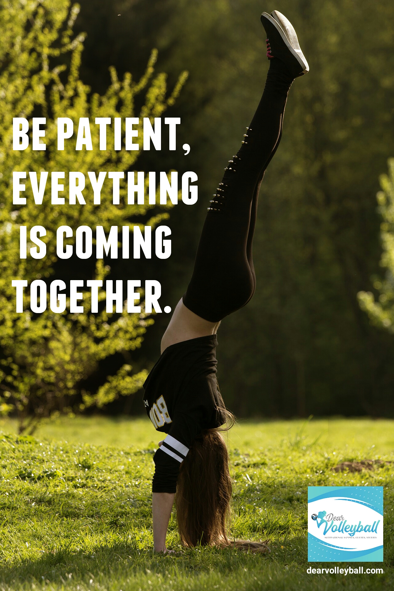 "Be patient. Everything is coming together." and other strong girls pictures paired with an inspirational volleyball quote on Dear Volleyball.com.