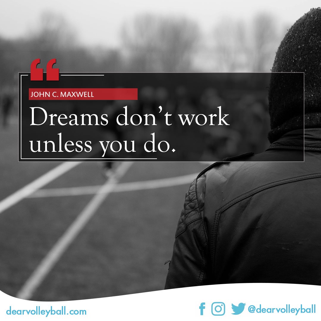 'Dreams don't work unless you do" and 30 Dream Quotes that inspire volleyball players on DearVolleyball.com