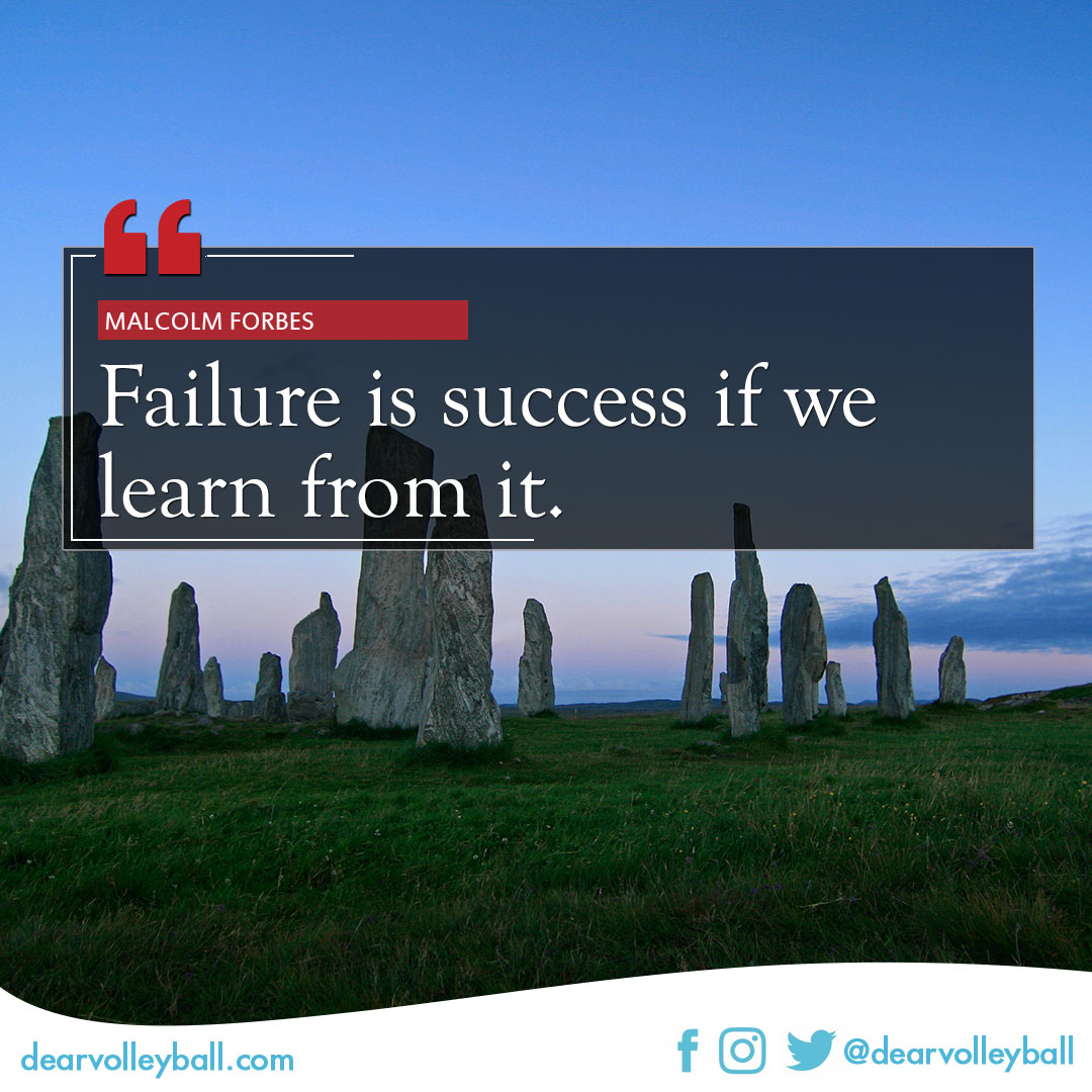 Failure is success if we learn from it and 55 more quotes about success on DearVolleyball.com