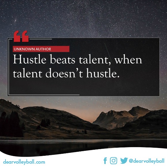 Hustle beats talent when talent doesnt hustle