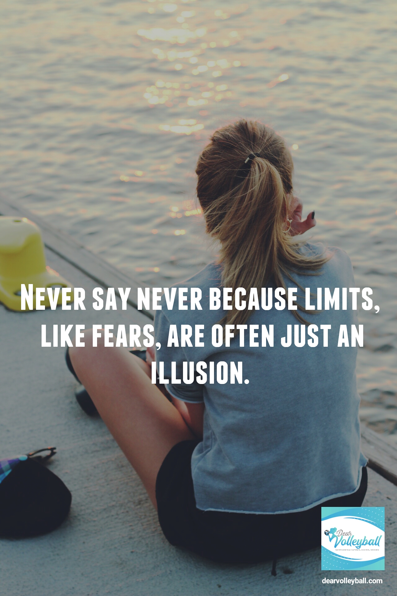 "Never say never because limits, like fears, are often just an illusion." and other strong girls pictures paired with an inspirational volleyball quote on Dear Volleyball.com.