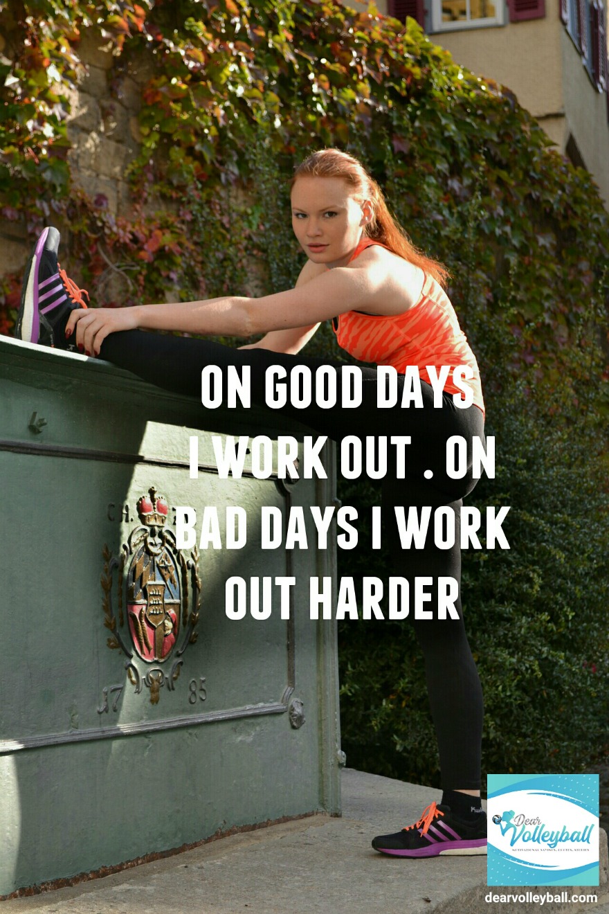 "On good days I work out. On bad days I work out harder." and other strong girls pictures paired with an inspirational volleyball quote on Dear Volleyball.com.