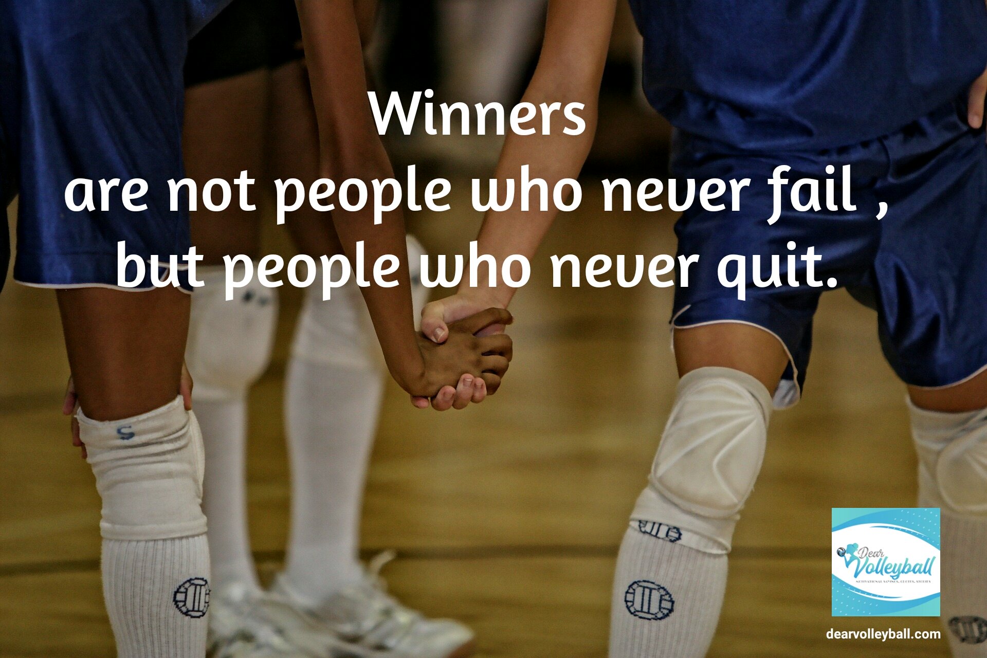 Winners are not people that never fail but people who never quit and 75 other volleyball inspirational quotes on Dear Volleyball.com