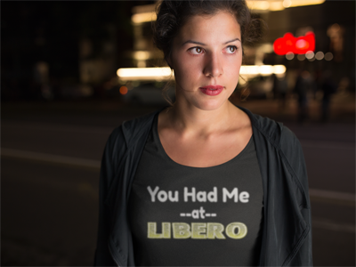 You Had Me at Libero and other Volleybragswag volleyball tshirts on DearVolleyball.com